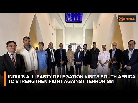 India's All-Party Delegation Visits South Africa to Strengthen Fight Against Terrorism