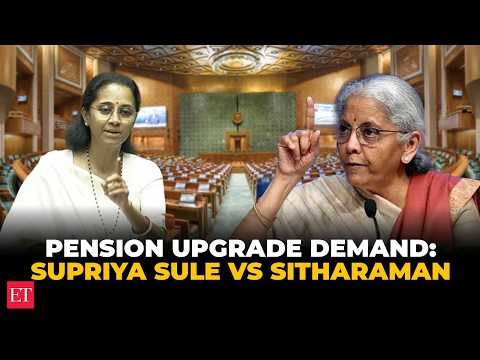 [ET Digital]‘It’s their right, not charity’: Supriya Sule raises pension upgrade demand; FM Sitharaman responds